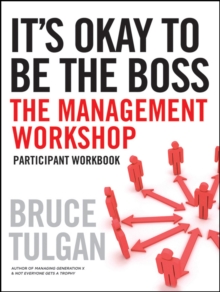 Image for It's okay to be the boss: the management workshop : participant workbook