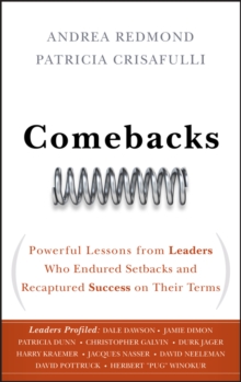 Image for Comebacks  : powerful lessons from leaders who endured setbacks and recaptured success on their terms