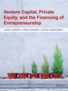 Venture Capital, Private Equity, and the Financing of Entrepreneurship