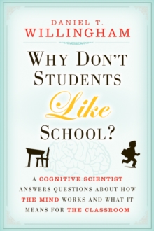 Image for Why don't students like school?  : a cognitive scientist answers questions about how the mind works and what it means for your classroom