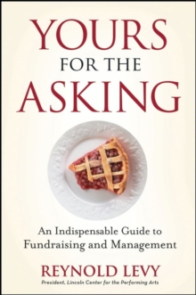 Image for Yours for the asking: an indispensable guide to fundraising and management