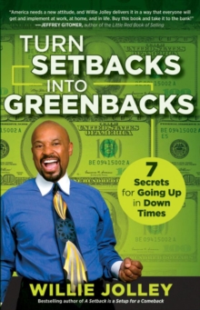 Image for Turning setbacks into greenbacks: 7 secrets for going up in down times