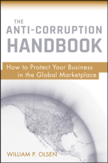 Image for The anti-corruption handbook: how to protect your business in the global marketplace