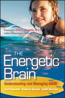 Image for The energetic brain  : understanding and managing ADHD