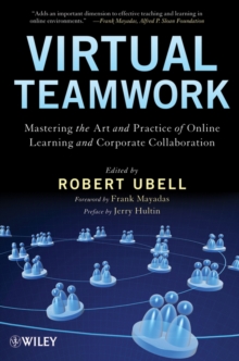 Image for Virtual teamwork: mastering the art and practice of online learning and corporate collaboration