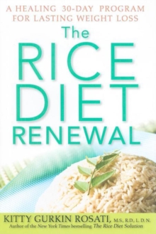 Image for The rice diet renewal: a healing 30-day program for lasting weight loss