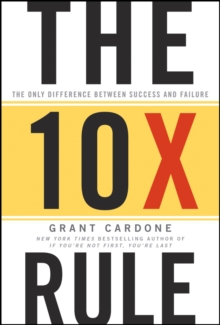 Image for The ten times rule  : the only difference between success and failure