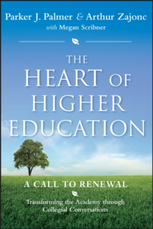 Image for The Heart of Higher Education: A Call to Renewal : Transforming the Academy Through Collegial Conversations