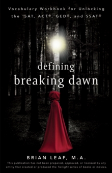 Image for Defining Breaking dawn  : vocabulary workbook for unlocking the SAT, ACT, GED, and SSAT