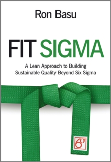Image for Fit sigma  : a lean approach to building sustainable quality beyond Six Sigma