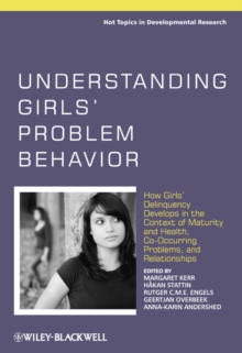 Image for Understanding girls' problem behavior  : how girls' delinquency develops in the context of maturity & health, co-occurring problems, and relationships