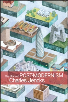 Image for The story of post-modernism  : five decades of the ironic, iconic and critical in architecture