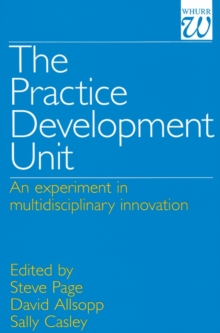 Image for The Practice Development Unit: an experiment in multidisciplinary innovation