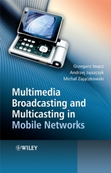 Image for Multimedia Broadcasting and Multicasting in Mobile  Networks
