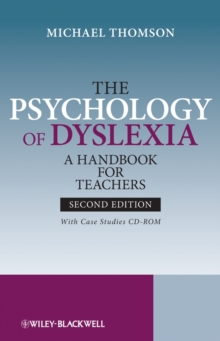 Image for The psychology of dyslexia  : a handbook for teachers with case studies
