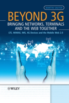 Image for Beyond 3G - Bringing Networks, Terminals and the Web Together - LTE, WiMAX, IMS, 4G Devices and the Mobile Web 2.0