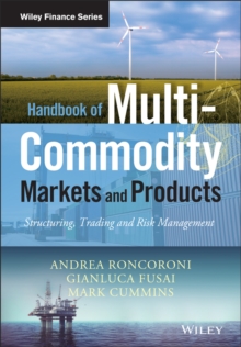 Handbook of Multi-Commodity Markets and Products: Structuring, Trading and Risk Management