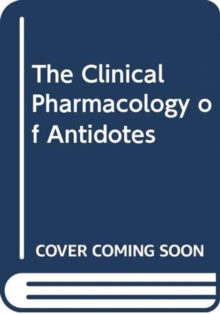 Image for The Clinical Pharmacology of Antidotes