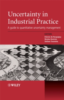 Image for Uncertainty in industrial practice: a guide to quantitative uncertainty management