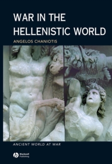 Image for War in the Hellenistic world: a social and cultural history