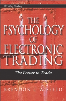 Image for Psychology of electronic trading  : the power to trade