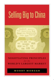 Image for Selling big to China: negotiating principles for the world's largest market