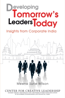 Image for Developing tomorrow's leaders today: insights from corporate India