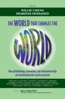 Image for The world that changes the world: how philanthropy, innovation, and entrepreneurship are transforming the social ecosystem