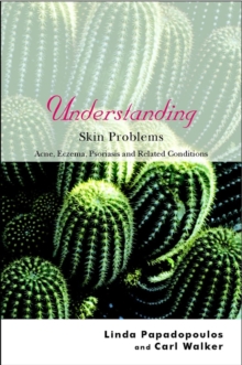 Image for Understanding skin problems  : acne, eczema, psoriasis and related conditions