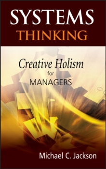 Image for Systems thinking  : creative holism for managers