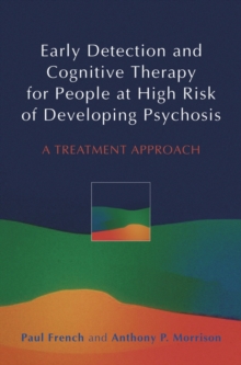 Image for Early detection and cognitive therapy for people at high risk of developing psychosis  : a treatment approach