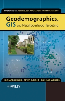 Image for Geodemographics, GIS and Neighbourhood Targeting
