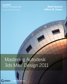 Image for Mastering Autodesk 3ds max design 2011  : Autodesk official training guide