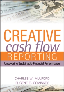 Image for Creative Cash Flow Reporting and Analysis: Uncovering Sustainable Financial Performance