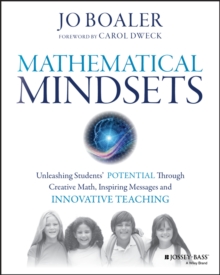 Image for Mathematical mindsets  : unleashing students' potential through creative math, inspiring messages, and innovative teaching