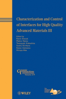 Image for Characterization and Control of Interfaces for High Quality Advanced Materials III: Ceramic Transactions