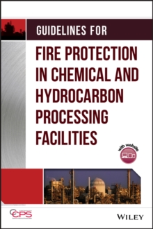 Image for Guidelines for fire protection in chemical, petrochemical, and hydrocarbon processing facilities.
