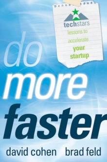 Image for Do More Faster : TechStars Lessons to Accelerate Your Startup