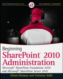 Image for Beginning Sharepoint 2010 Administration: Windows Sharepoint Foundation 2010 and Microsoft Sharepoint Server 2010