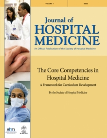 Image for The Core Competencies in Hospital Medicine : A Framework for Curriculum Development by the Society of Hospital Medicine