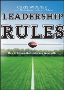 Image for Leadership rules: how to become the leader you want to be