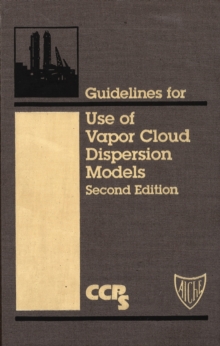 Image for Guidelines for use of vapor cloud dispersion models.