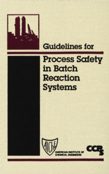 Image for Guidelines for process safety in batch reaction systems.