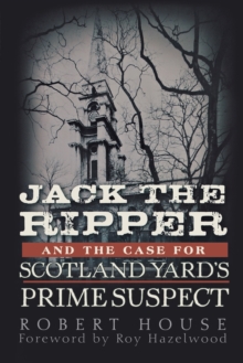 Image for Jack the Ripper and the Case for Scotland Yard's Prime Suspect