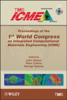 Proceedings of the 1st World Congress on Integrated Computational Materials Engineering (ICME)