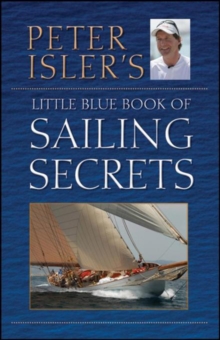 Image for Peter Isler's Little Blue Book of Sailing Secrets