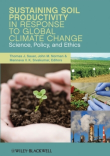 Image for Sustaining soil productivity in response to global climate change: science, policy, and ethics