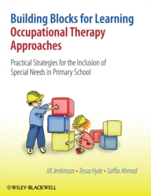Image for Building blocks for learning, occupational therapy approaches: practical strategies for the inclusion of special needs in primary school
