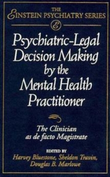 Image for Psychiatric-legal Decision Making by the Mental Health Practitioner