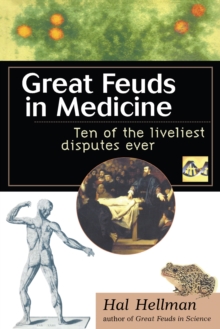 Image for Great feuds in medicine: ten of the liveliest disputes ever